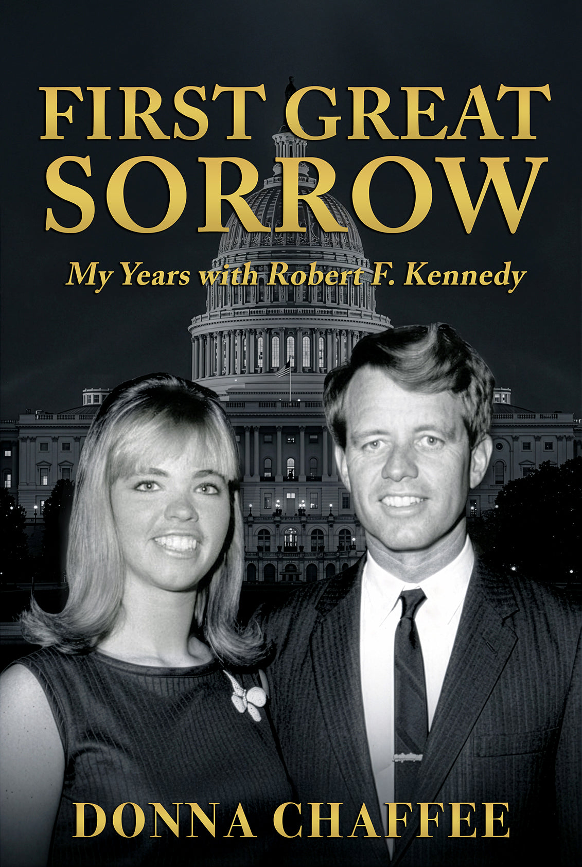 First Great Sorrow: My years with Robert F. Kennedy