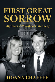 First Great Sorrow: My years with Robert F. Kennedy