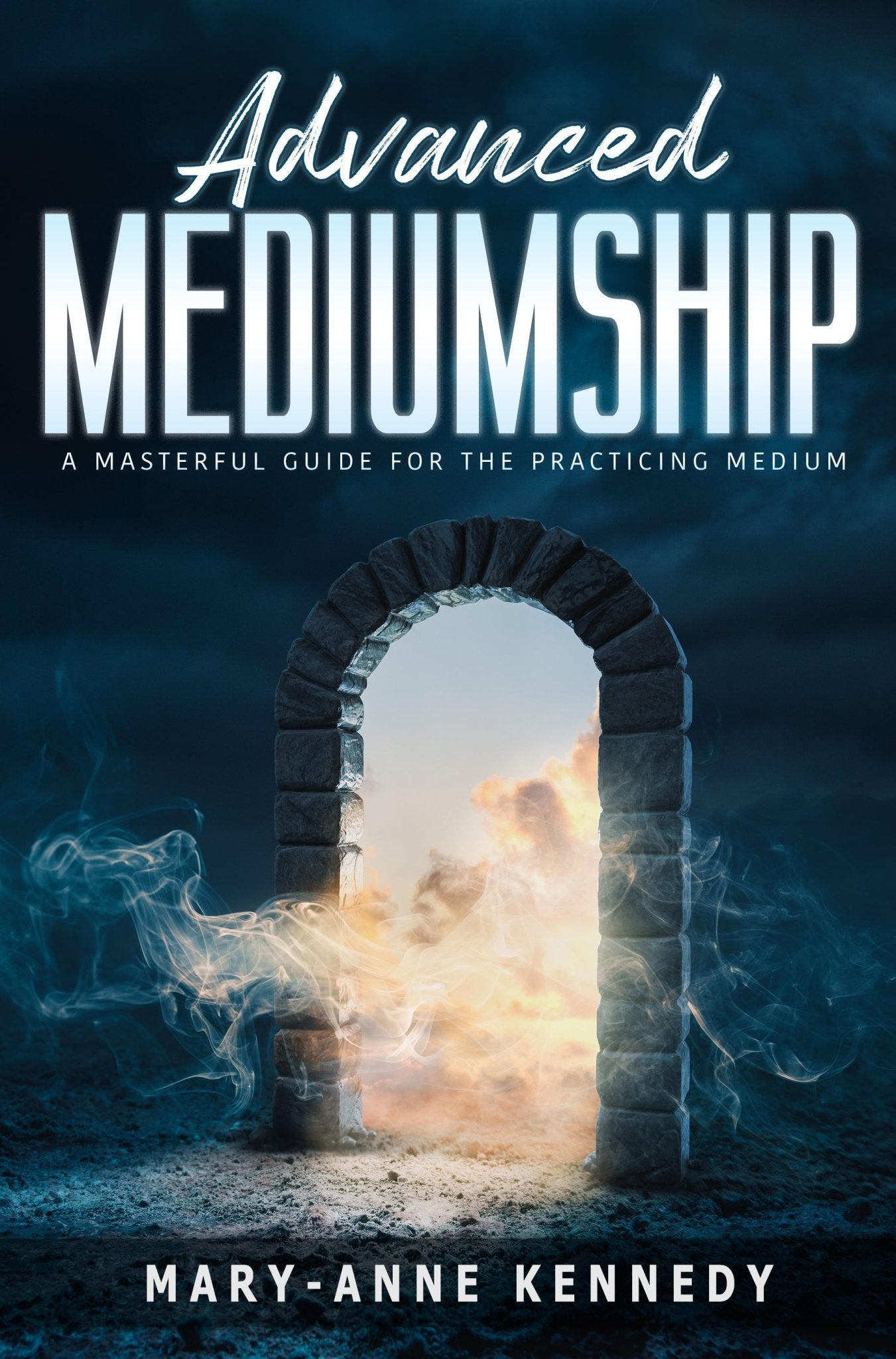 Advanced Mediumship - A Masterful Guide for the Practicing Medium - Library Tales Publishing