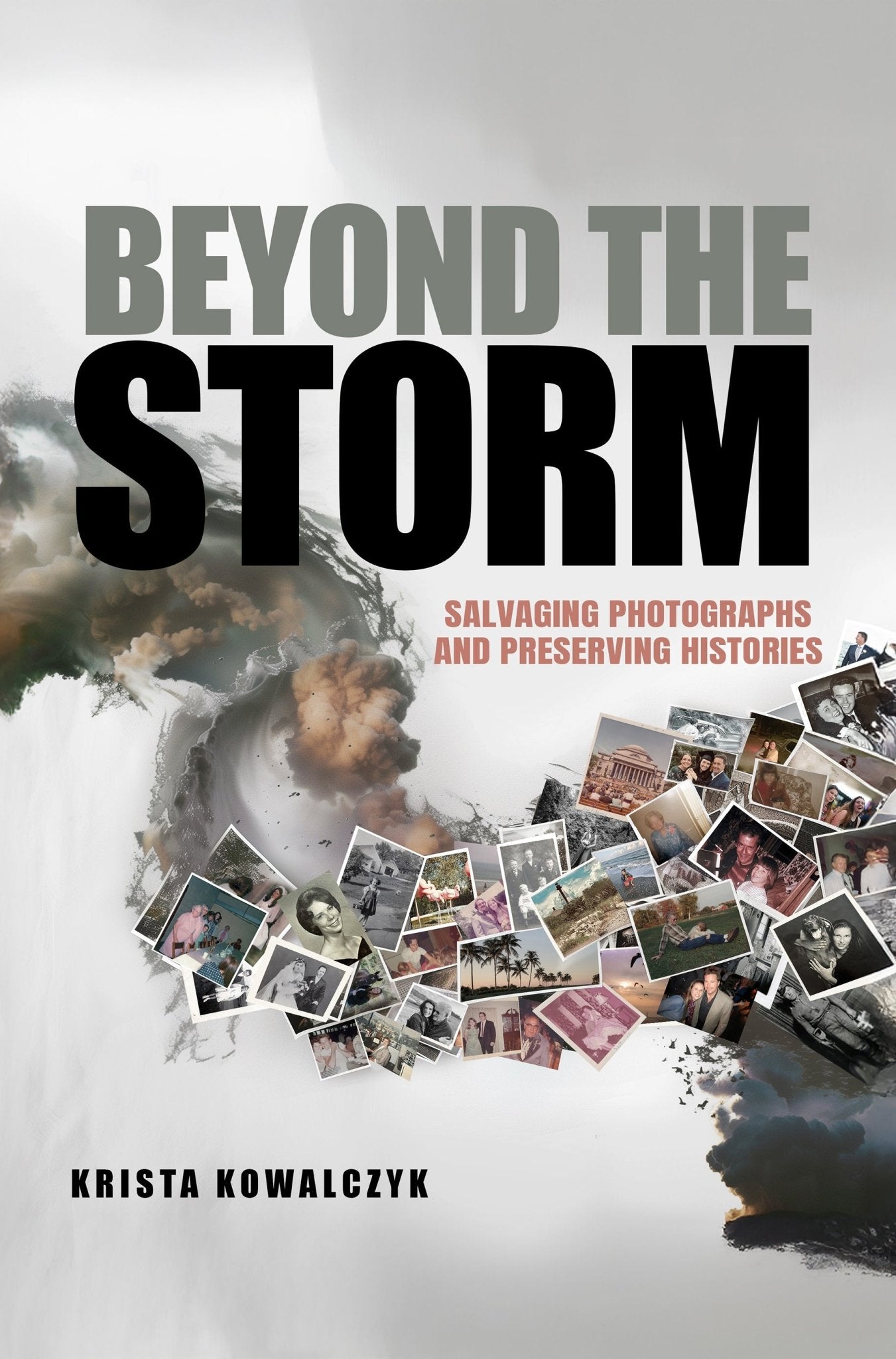 Beyond the Storm - Salvaging Photographs and Preserving Histories - Library Tales Publishing