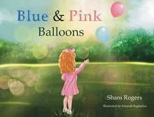 Blue and Pink Balloons - A Child's Journey through Joy, Loss, and Healing - Library Tales Publishing