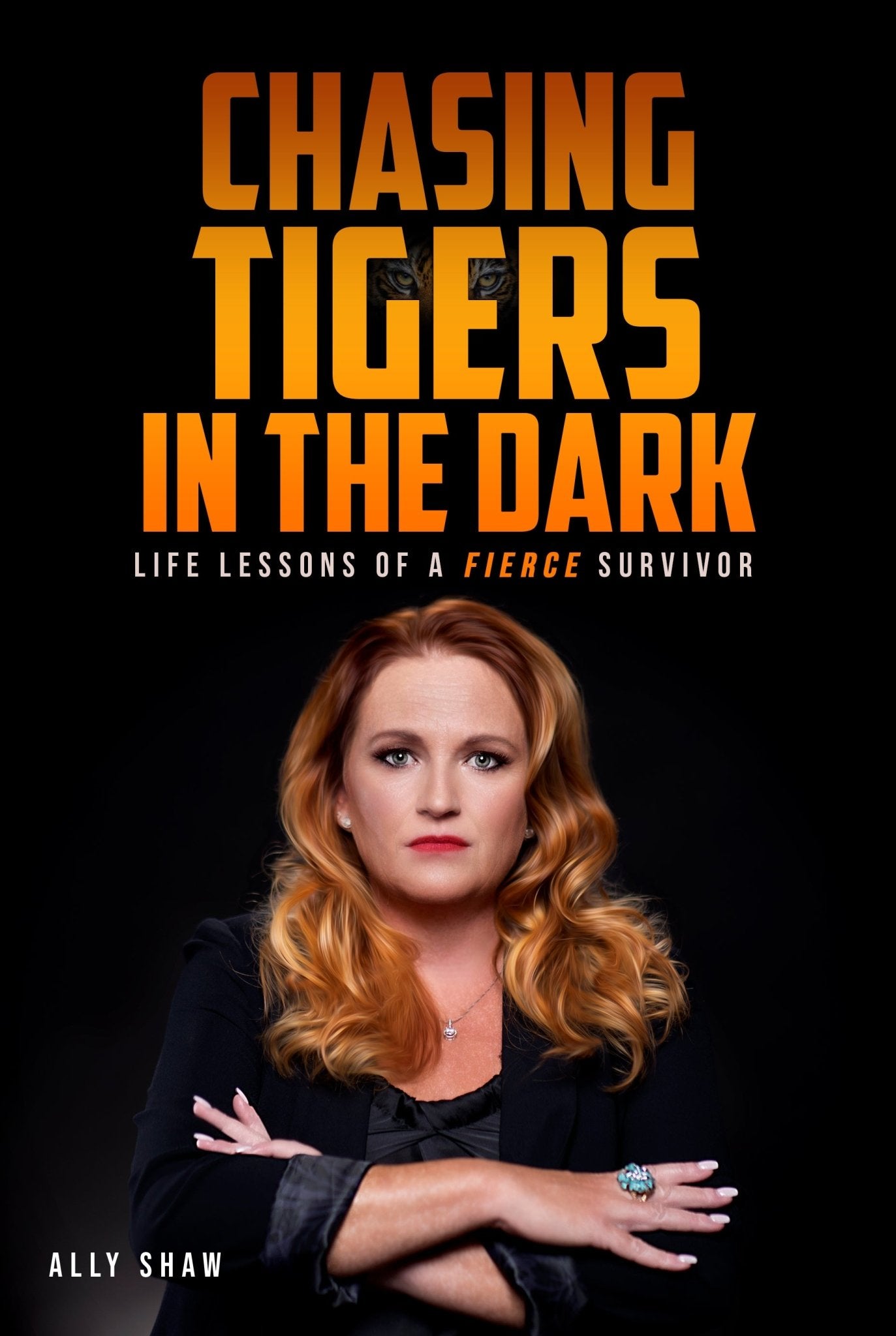 Chasing Tigers in the Dark: Life Lessons of a Fierce Survivor - Library Tales Publishing