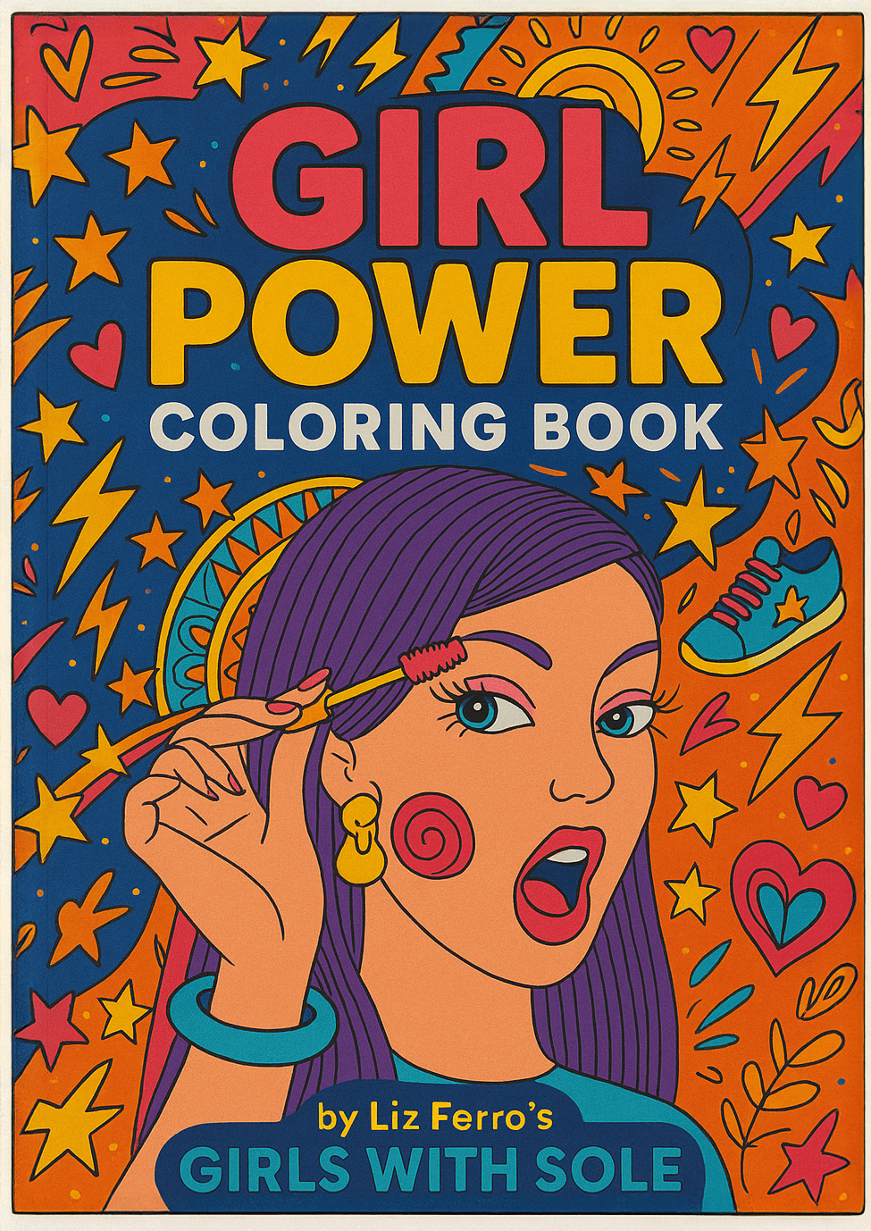 Girl Power Coloring Book by Liz Ferro's Girls with Sole - Library Tales Publishing