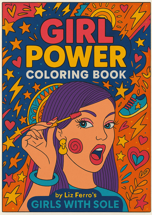 Girl Power Coloring Book by Liz Ferro's Girls with Sole - Library Tales Publishing