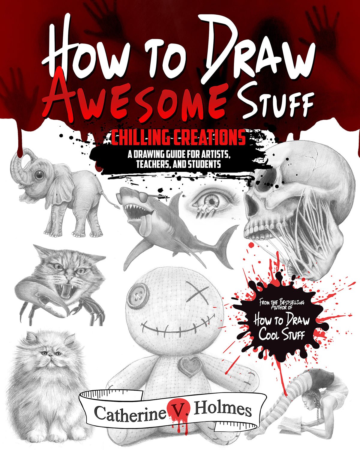 How to Draw Awesome Stuff - Chilling Creations: A Drawing Guide for Artists, Tea - Library Tales Publishing