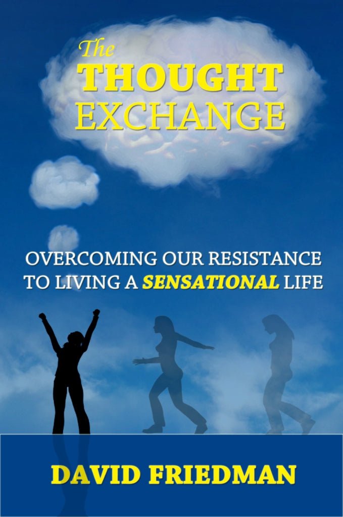 The Thought Exchange: Overcoming Our Resistance To Living A Sensational Life Pap - Library Tales Publishing